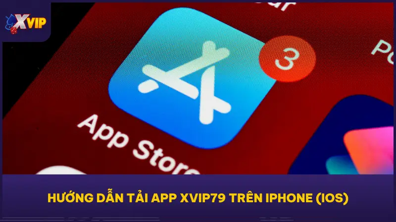 Hướng Dẫn Tải App XVIP79 Siêu Tiện Lợi Trên Mọi Thiết Bị 4 Hướng dẫn tải app XVIP79 cụ thể trên điện thoại iOS