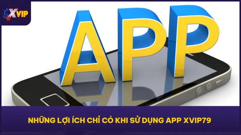 Hướng Dẫn Tải App XVIP79 Siêu Tiện Lợi Trên Mọi Thiết Bị 5 App XVIP79 còn tích hợp thêm các tính năng tiện ích mà bản web không có