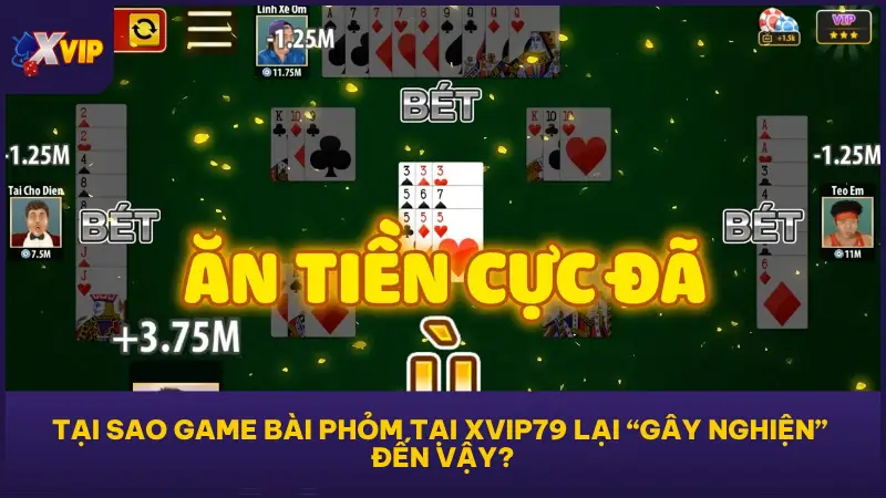 Game Bài Phỏm Tại XVIP79 - Đánh Là Ghiền, Trúng Là Có Tiền 3 Phiên bản game bài Phỏm tại XVIP79 chính là bước nâng cấp hoàn chỉnh