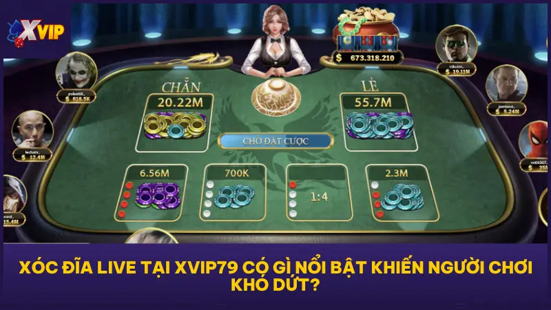 Xóc Đĩa Live Tại XVIP79 - Lắc Một Cú Để Hốt Lộc Cả Ngày 4 Điểm khác biệt lớn nhất khi chơi Xóc Đĩa Live tại XVIP79 chính là cảm giác “chơi thật”